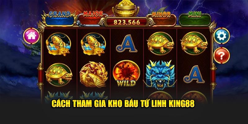 Cách tham gia Kho Báu Tứ Linh King88